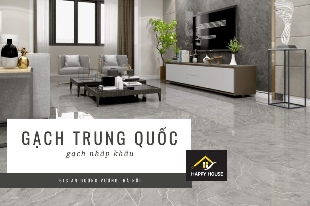 Gạch nhập khẩu Trung Quốc tại Hà Nội – Lựa chọn thông minh cho không gian sống hiện đại