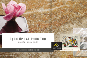 Gạch ốp lát Phúc Thọ Hà Nội – Giải pháp vật liệu hoàn hảo cho không gian sống hiện đại