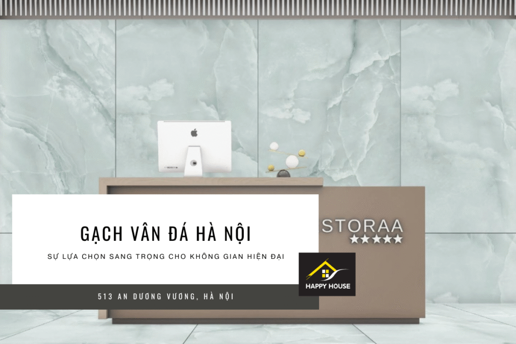 Gạch vân đá Hà Nội – Sự lựa chọn sang trọng cho không gian hiện đại